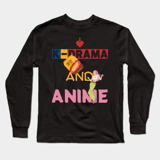 I Love K-Drama And Anime Long Sleeve T-Shirt